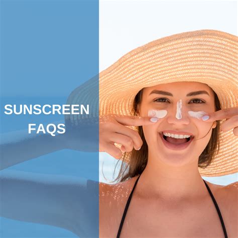 Sunscreen FAQs .